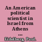 An American political scientist in Israel from Athens to Jerusalem /