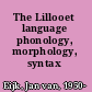 The Lillooet language phonology, morphology, syntax /