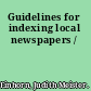 Guidelines for indexing local newspapers /