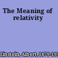 The Meaning of relativity