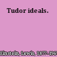 Tudor ideals.