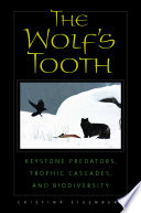 The wolf's tooth keystone predators, trophic cascades, and biodiversity /