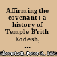 Affirming the covenant : a history of Temple B'rith Kodesh, Rochester, New York, 1848-1998 /