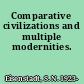 Comparative civilizations and multiple modernities.