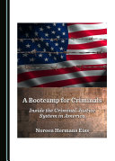 A bootcamp for criminals : inside the criminal justice system in America /