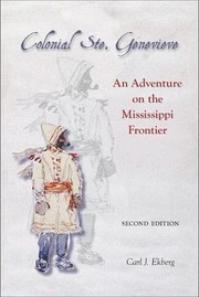 Colonial Ste. Genevieve : an adventure on the Mississippi frontier /