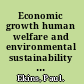 Economic growth human welfare and environmental sustainability the prospects for green growth /