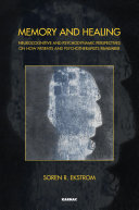 Memory and healing : neurocognitive and psychodynamic perspectives on how patients and psychotherapists remember /