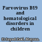 Parvovirus B19 and hematological disorders in children