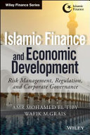 Islamic finance and economic development : risk, regulation, and corporate governance /