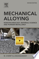 Mechanical alloying : nanotechnology, materials science and powder metallurgy /