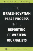 The Israeli-Egyptian peace process in the reporting of western journalists /