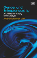 Gender and entrepreneurship : a multilevel theory and analysis /