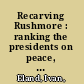 Recarving Rushmore : ranking the presidents on peace, prosperity, and liberty /