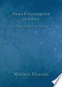 News consumption in Libya : a study of university students /