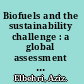 Biofuels and the sustainability challenge : a global assessment of sustainability issues, trends and policies for biofuels and related feedstocks /