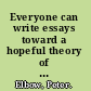 Everyone can write essays toward a hopeful theory of writing and teaching writing /