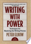 Writing with power : techniques for mastering the writing process /