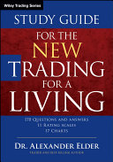 Study guide for the new trading for a living : psychology, discipline, trading tools and systems, risk control, trade management /