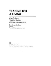 Trading for a living : psychology, trading tactics, money management /