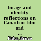 Image and identity reflections on Canadian film and culture /