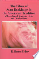 The films of Stan Brakhage in the American tradition of Ezra Pound, Gertrude Stein and Charles Olson