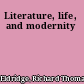 Literature, life, and modernity