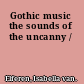 Gothic music the sounds of the uncanny /