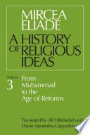 A history of religious ideas : v.3 - from Muhammad to the age of reforms /