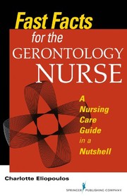 Fast facts for the gerontology nurse : a nursing care guide in a nutshell /