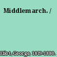 Middlemarch. /