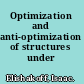Optimization and anti-optimization of structures under uncertainty