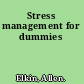 Stress management for dummies