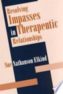 Resolving impasses in therapeutic relationships /