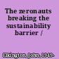 The zeronauts breaking the sustainability barrier /