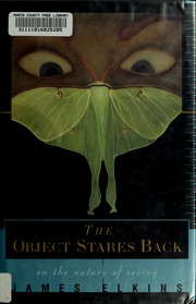 The object stares back : on the nature of seeing /