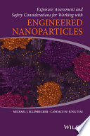 Exposure assessment and safety considerations for working with engineered nanoparticles /
