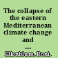 The collapse of the eastern Mediterranean climate change and the decline of the East, 950-1072 /