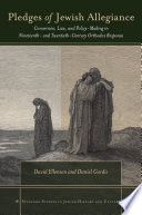 Pledges of Jewish allegiance conversion, law, and policymaking in nineteenth- and twentieth-century Orthodox responsa /