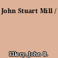 John Stuart Mill /