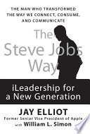 The Steve Jobs way iLeadership for a new generation /