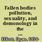 Fallen bodies pollution, sexuality, and demonology in the Middle Ages /