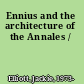 Ennius and the architecture of the Annales /