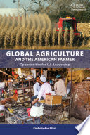 Global agriculture and the American farmer : opportunities for US leadership /