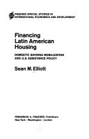 Financing Latin American housing ; domestic savings mobilization and U.S. assistance policy /