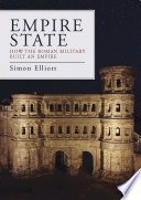 Empire state : how the roman military built an empire /