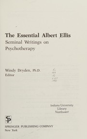 The essential Albert Ellis : seminal writings on psychotherapy /