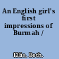 An English girl's first impressions of Burmah /