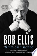 Bob Ellis : in his own words /