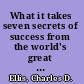 What it takes seven secrets of success from the world's great professional firms /